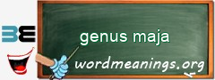 WordMeaning blackboard for genus maja